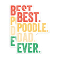 (2 Pack) Best Poodle Dad Ever Stickers - Dog Lover - Pet Owner Fun Decals - 5" On Longest Side - Sticks to Smooth Flat Surfaces - Made in USA - BMCS5266