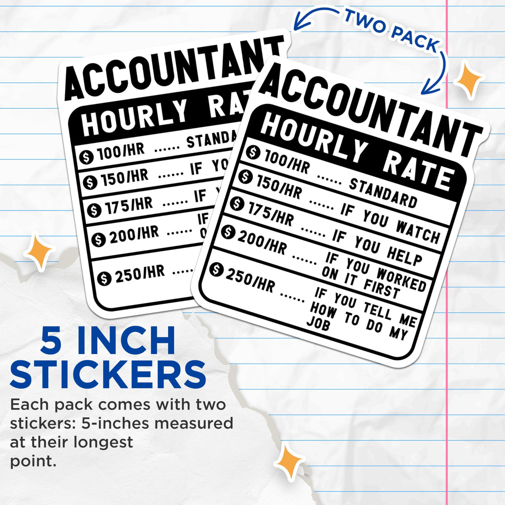 (2 Pack) Accountant Hourly Rate Stickers - Funny Accountancy Stickers - Accountant Humor Stickers - 5" On Longest Side - Sticks to Smooth Flat Surfaces - Made in USA - BMCS4892