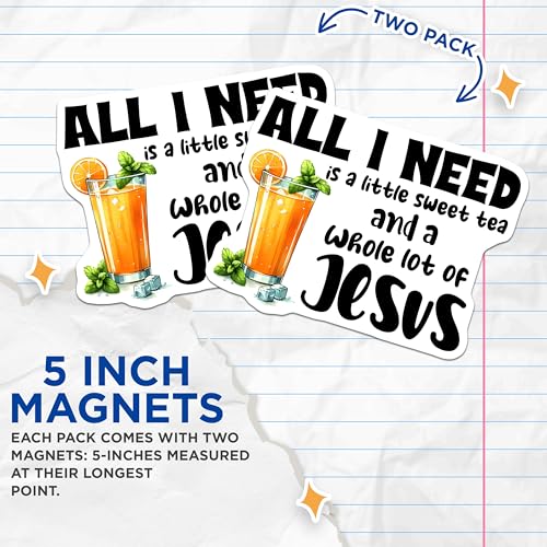 (2 Pack) All I Need is a Little Sweet Tea and a Whole Lot of Jesus Magnets - Inspirational Quote - Kitchen Decor - 5" On Longest Side - for Cars, Fridges, Toolboxes - Made in USA