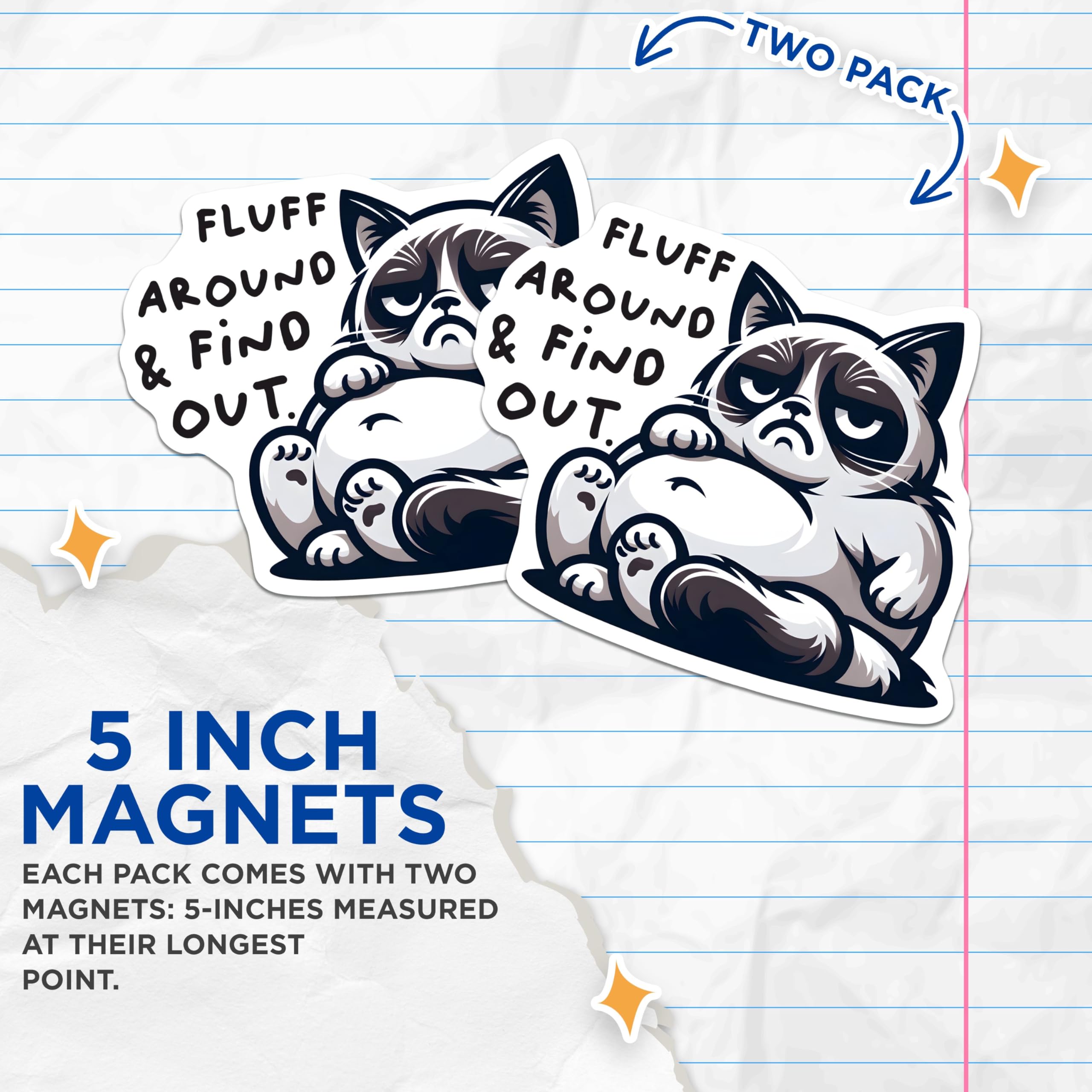 (2 Pack) Grumpy Cat Magnets - Funny Cat Quote - Fluff Around and Find Out - 5" On Longest Side - for Cars, Fridges, Toolboxes - Made in USA - MAG7347