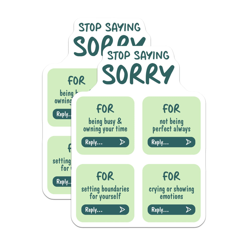 (2 Pack) Stop Saying Sorry Stickers - Inspirational Quotes - Positive Affirmations - 5" On Longest Side - Sticks to Smooth Flat Surfaces - Made in USA - BMCS8333