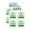 (2 Pack) Stop Saying Sorry Stickers - Inspirational Quotes - Positive Affirmations - 5" On Longest Side - Sticks to Smooth Flat Surfaces - Made in USA - BMCS8333