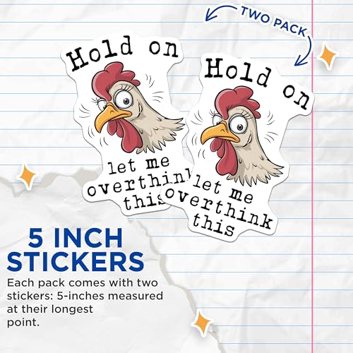 (2 Pack) Hold On Let Me Overthink This Stickers - Funny Chicken Meme Stickers - Quirky Animal Design Stickers - 5" On Longest Side - Sticks to Smooth Flat Surfaces - Made in USA - BMCS4544