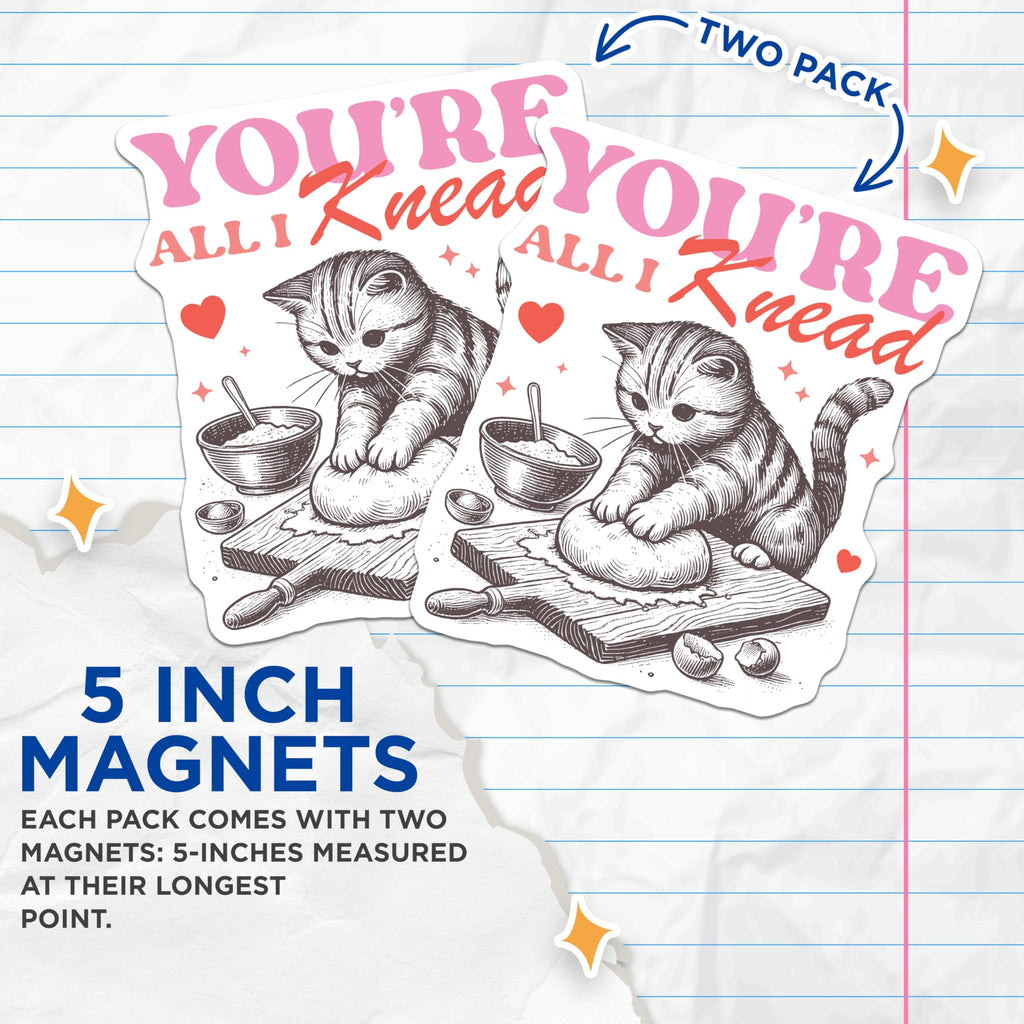(2 Pack) Cat Baking Magnets - You're All I Knead - Cute Kitten Refrigerator Magnets - 5" On Longest Side - Premium Magnet - for Cars, Refrigerators, Toolboxes, Lockers - Made in USA - MAG14127