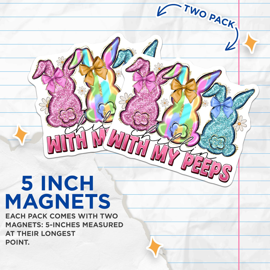 (2 Pack) Chillin with My Peeps Magnets - Funny Easter Bunny - Spring Refrigerator Decor - Kitchen Locker Whiteboard - 5 Inches On Longest Side - Thick Durable Magnet - Made in USA - MAG26197