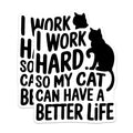 (2 Pack) I Work Hard So My Cat Stickers - Funny Cat Owner Stickers - Cat Lover's Quote Stickers - 5" On Longest Side - Sticks to Smooth Flat Surfaces - Made in USA - BMCS5090