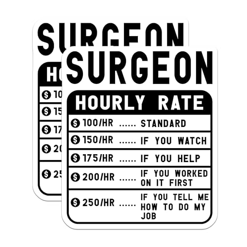 (2 Pack) Surgeon Hourly Rate Stickers - Medical Profession Stickers - Funny Medical Humor Stickers - 5" On Longest Side - Sticks to Smooth Flat Surfaces - Made in USA - BMCS5033