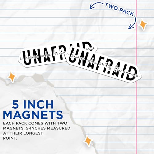(2 Pack) Unafraid Magnets - Inspirational Quote - Uplifting Message - Office Decor - Motivational Art - 5" On Longest Side - for Cars, Fridges, Toolboxes - Made in USA - MAG7043