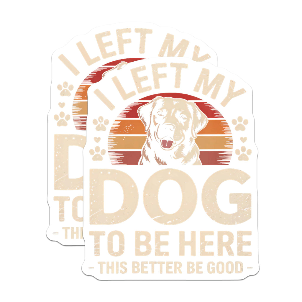 (2 Pack) I Left My Dog Magnets - Humorous Labrador Quote - Retro Sunset Pet Owner Refrigerator Art - 5 Inches On Longest Side - Thick Durable Magnet - Made in USA - MAG23521