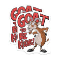 (2 Pack) Funny Goat Meme Stickers - Goat to Be Kidding Stickers - Animal Themed Stickers for Laptops and Water Bottles - 5" On Longest Side - Sticks to Smooth Flat Surfaces - Made in USA - BMCS4073
