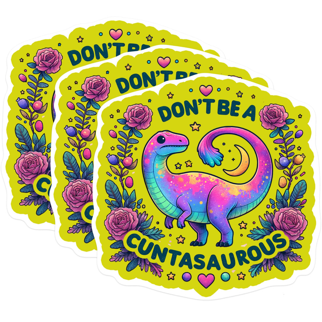 (3 Pack) Dont Be a Cuntasaurous Decals - Funny Dinosaur Decal - Sarcastic Dinosaur Stickers - 3 Inches On Longest Side - Easy Peel & Apply - Made in USA - 3MCS0246
