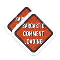 (2 Pack) Sarcastic Comment Loading Magnets - Funny Sarcastic Sarcasm - 5" On Longest Side - Premium Magnet - for Cars, Refrigerators, Toolboxes, Lockers - Made in USA - MAG1678