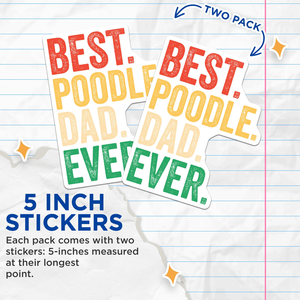 (2 Pack) Best Poodle Dad Ever Stickers - Dog Lover - Pet Owner Fun Decals - 5" On Longest Side - Sticks to Smooth Flat Surfaces - Made in USA - BMCS5266