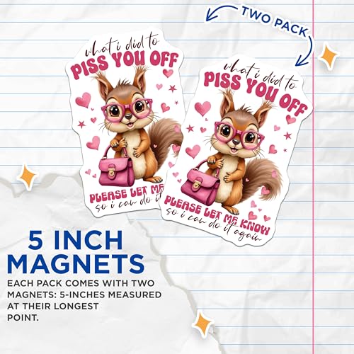 (2 Pack) What I Did to Piss You Off Magnets - Please Let Me Know - Funny Cute Squirrel - Humorous Animal - 5" On Longest Side - for Cars, Fridges, Toolboxes - Made in USA - MAG4243
