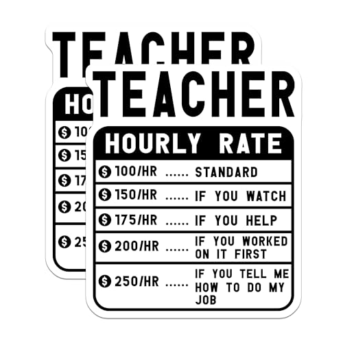 (2 Pack) Teacher Hourly Rate Stickers - Funny Teacher Stickers - Classroom Decor Stickers - 5" On Longest Side - Sticks to Smooth Flat Surfaces - Made in USA - BMCS5036