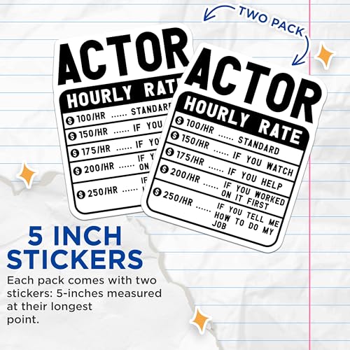 (2 Pack) Actor Hourly Rate Stickers - Funny Actor Stickers - Entertainment Industry Vinyl Stickers - 5" On Longest Side - Sticks to Smooth Flat Surfaces - Made in USA - BMCS4893