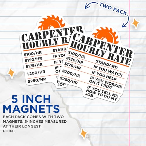 (2 Pack) Carpenter Hourly Rate Magnets Magnets - Funny Carpenter - Carpenter Work Humor - 5" On Longest Side - Made in USA - Sticks to Refrigerators & Metal Surfaces - MAG8631