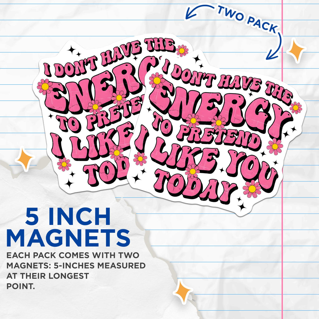 (2 Pack) No Energy Magnets - Funny Quote Magnets - Sarcastic Sayings Refrigerator Magnets - 5" On Longest Side - Premium Magnet - for Cars, Refrigerators, Toolboxes, Lockers - Made in USA - MAG16263