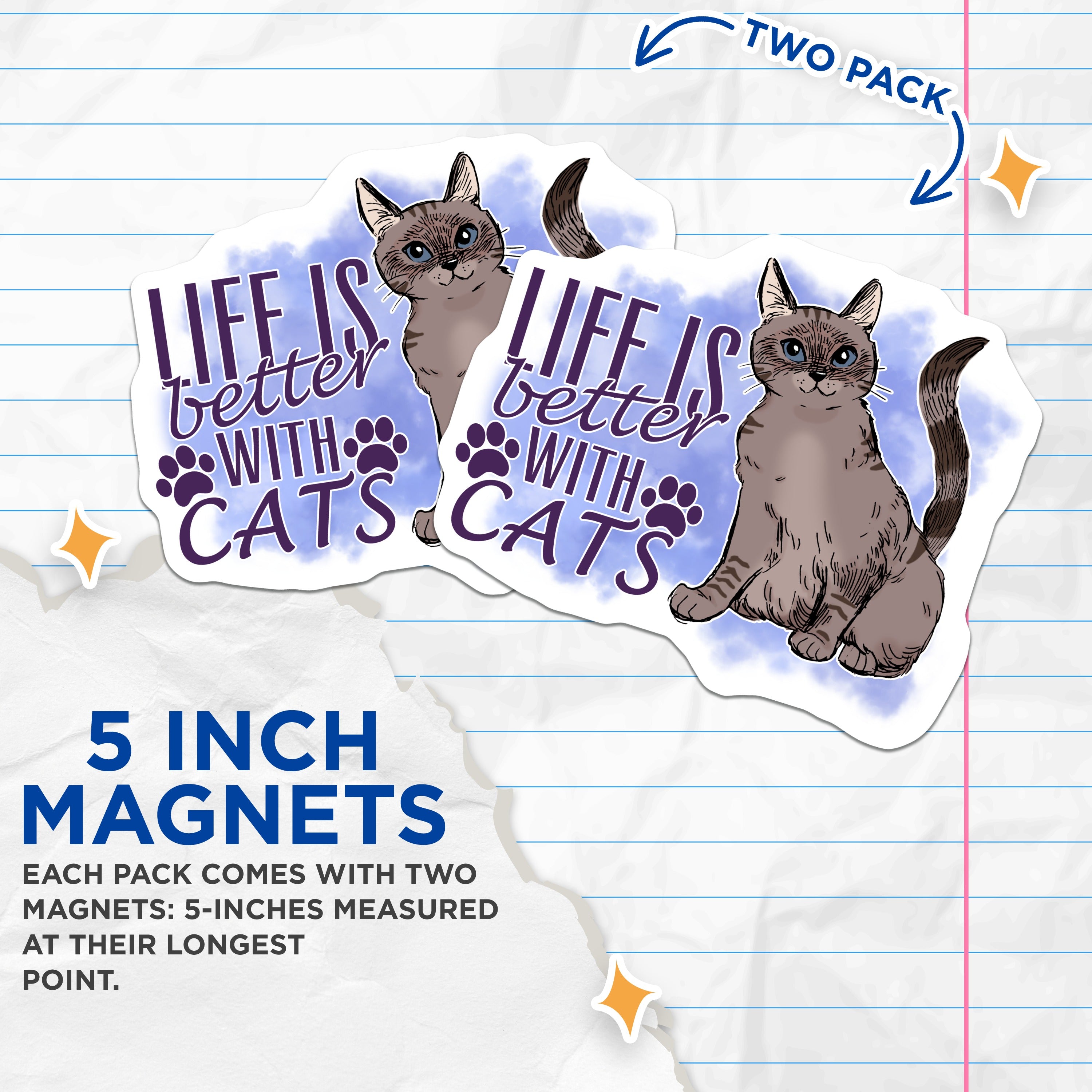 (2 Pack) Life is Better with Cats Magnets - Cute Feline Lover Magnet - Cat Mom Pet Owner Decor - 5 Inches On Longest Side - Thick Durable Magnet - Made in USA - MAG38609