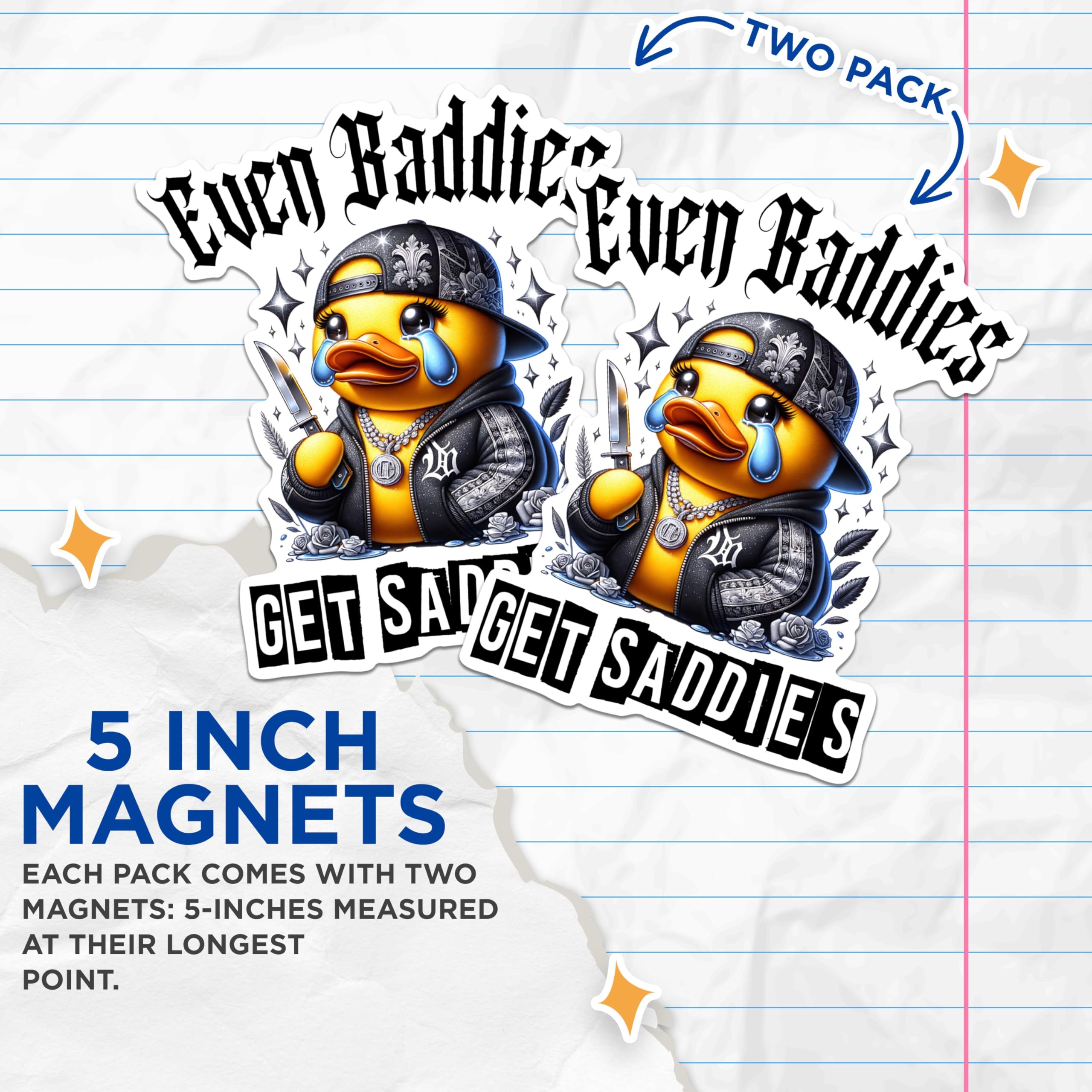 (2 Packs) Even Baddies Get Saddies Magnets - Funny Hilarious Magnets - 5 Inches On Longest Side - Premium Magnet - for Fridges, Toolboxes, Cars - Made in USA - MAG2467