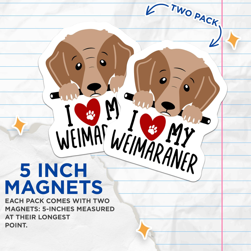 (2 Pack) I Love My Weimaraner Magnets - Dog Lovers Car Magnet - Cute Dog Paw Magnet for Fridge or Locker - 5" On Longest Side - for Cars, Fridges, Toolboxes - Made in USA - MAG4297
