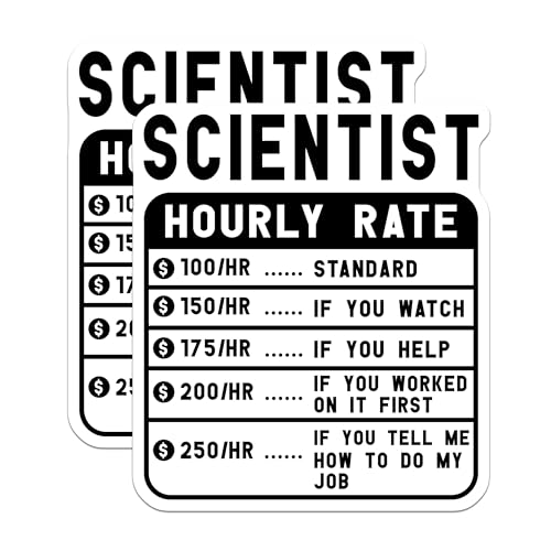 (2 Pack) Scientist Hourly Rate Stickers - Funny Science Quote - Humor Lab Decor - 5" On Longest Side - Sticks to Smooth Flat Surfaces - Made in USA - BMCS5027