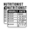 (2 Pack) Nutritionist Hourly Rate Stickers - Funny Nutrition Joke Stickers - Nutritionist Rate Chart Stickers - 5" On Longest Side - Sticks to Smooth Flat Surfaces - Made in USA - BMCS5005