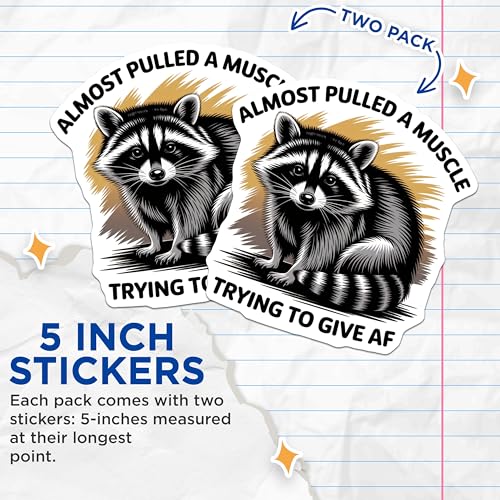 (2 Pack) Funny Raccoon Stickers - Almost Pulled a Muscle - Trying to Give AF - Sarcastic Animal Stickers - 5" On Longest Side - Sticks to Smooth Flat Surfaces - Made in USA - BMCS9624
