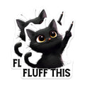 (2 Pack) Funny Cat Magnets - Black Cat Art - Cute Cat Quote Magnets - Fluff This Magnet - 5" On Longest Side - for Cars, Fridges, Toolboxes - Made in USA - MAG3998