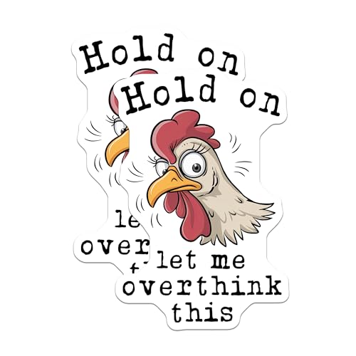 (2 Pack) Hold On Let Me Overthink This Stickers - Funny Chicken Meme Stickers - Quirky Animal Design Stickers - 5" On Longest Side - Sticks to Smooth Flat Surfaces - Made in USA - BMCS4544