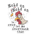 (2 Pack) Hold On Let Me Overthink This Stickers - Funny Chicken Meme Stickers - Quirky Animal Design Stickers - 5" On Longest Side - Sticks to Smooth Flat Surfaces - Made in USA - BMCS4544