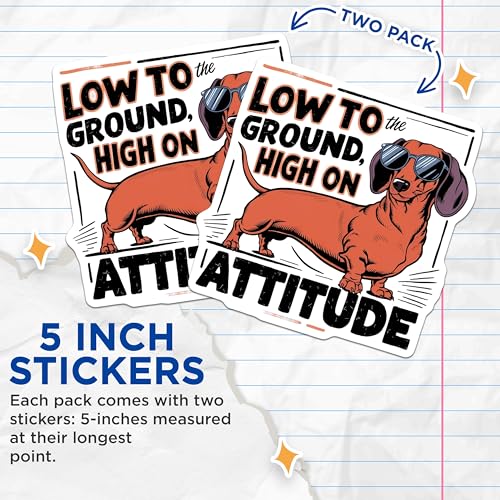(2 Pack) Dachshund Attitude Stickers - Low to The Ground - High on - 5" On Longest Side - Sticks to Smooth Flat Surfaces - Made in USA - BMCS8531 - Dog Lovers - Pet Owner Gift