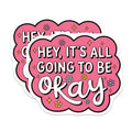 (2 Pack) Hey Its All Going to Be Okay Magnets - Pink Aesthetic Affirmation - Groovy Positive Quote Decor - 5 Inches On Longest Side - Thick Durable Magnet - Made in USA - MAG20591