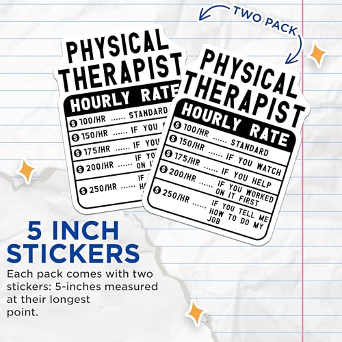 (2 Pack) Physical Therapist Hourly Rate Stickers - Funny Therapy Stickers - Physical Therapist Gift - 5" On Longest Side - Sticks to Smooth Flat Surfaces - Made in USA - BMCS5013