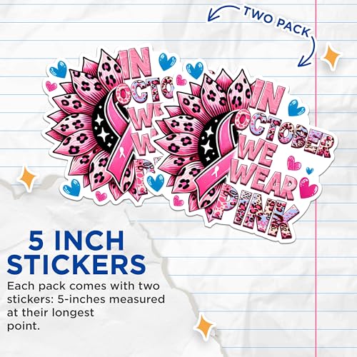 (2 Packs) in October We Wear Pink Stickers - Pink Breast Cancer Awareness Decals - 5 Inches On Longest Side - Premium Vinyl Decal - Sticks to Any Smooth Flat Surface - Made in USA - BMCS2439