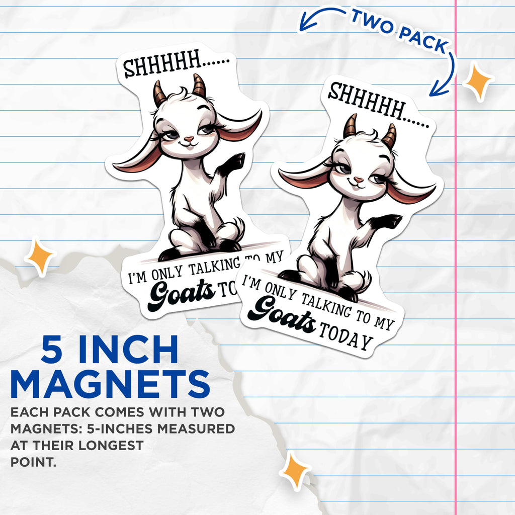 (2 Pack) Goat Magnets - Funny Animal Sayings - Sarcastic Goat Lover Decor - 5" On Longest Side - Premium Magnet - for Cars, Refrigerators, Toolboxes, Lockers - Made in USA - MAG16890