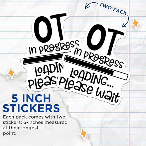 (2 Pack) OT in Progress Stickers - Loading Please Wait Stickers - Occupational Therapy Stickers - 5" On Longest Side - Sticks to Smooth Flat Surfaces - Made in USA - BMCS5243