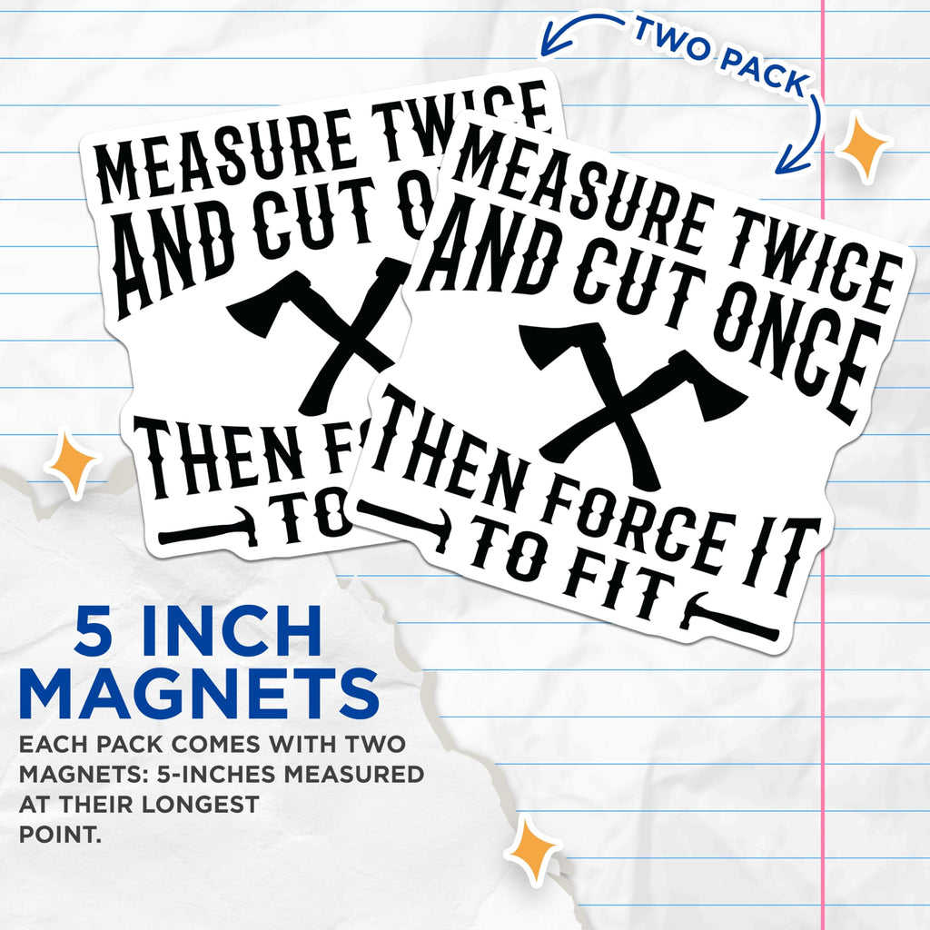 (2 Pack) Measure Twice Magnets - Funny Woodworking Humor - Handyman Workbench Decor - 5 Inches On Longest Side - Thick Durable Magnet - Made in USA - MAG20373