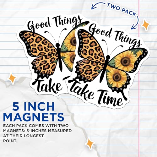 (2 Pack) Good Things Take Time Magnets Magnets - Butterfly Animal Print - Sunflower Home Decor - 5" On Longest Side - Made in USA - Sticks to Refrigerators & Metal Surfaces - MAG8818