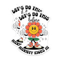 (2 Pack) Motivational Flower Stickers - Let's Do This Stickers - Anxiety Support Stickers - 5" On Longest Side - Sticks to Smooth Flat Surfaces - Made in USA - BMCS5140