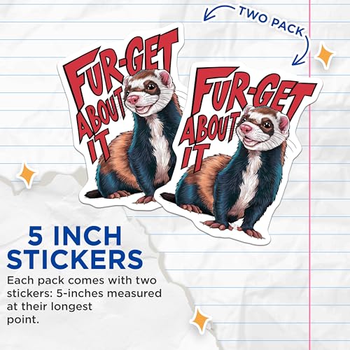 (2 Pack) Fur-get About It Stickers - Ferret Lover - Funny Animal - Cute Ferret Decal - 5" On Longest Side - Sticks to Smooth Flat Surfaces - Made in USA - BMCS3989