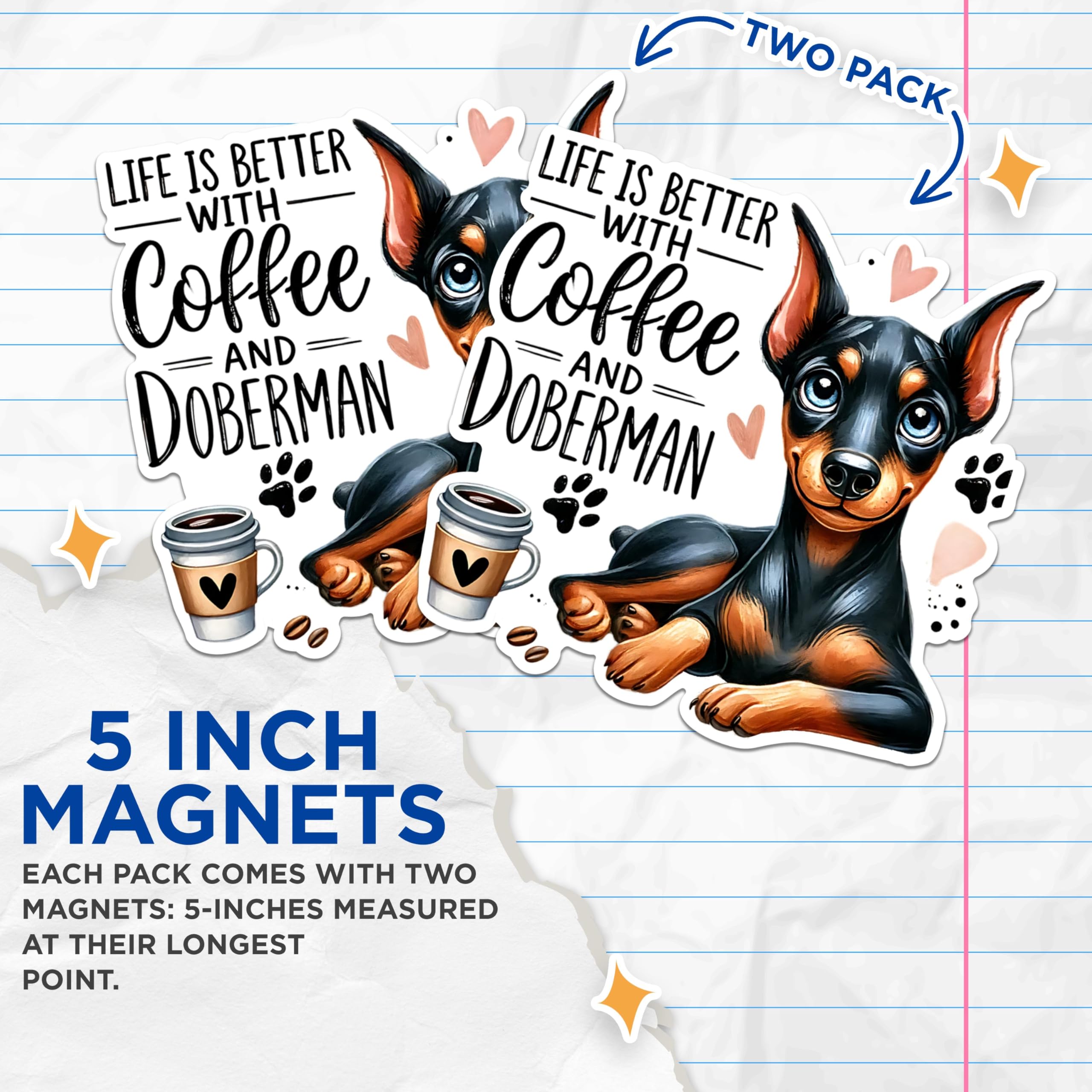 (2 Packs) Life is Better with Coffee and Doberman Magnets - Doberman Dog Breed Magnets - 5 Inches On Longest Side - Premium Magnet - for Fridges, Toolboxes, Cars - Made in USA - MAG2380