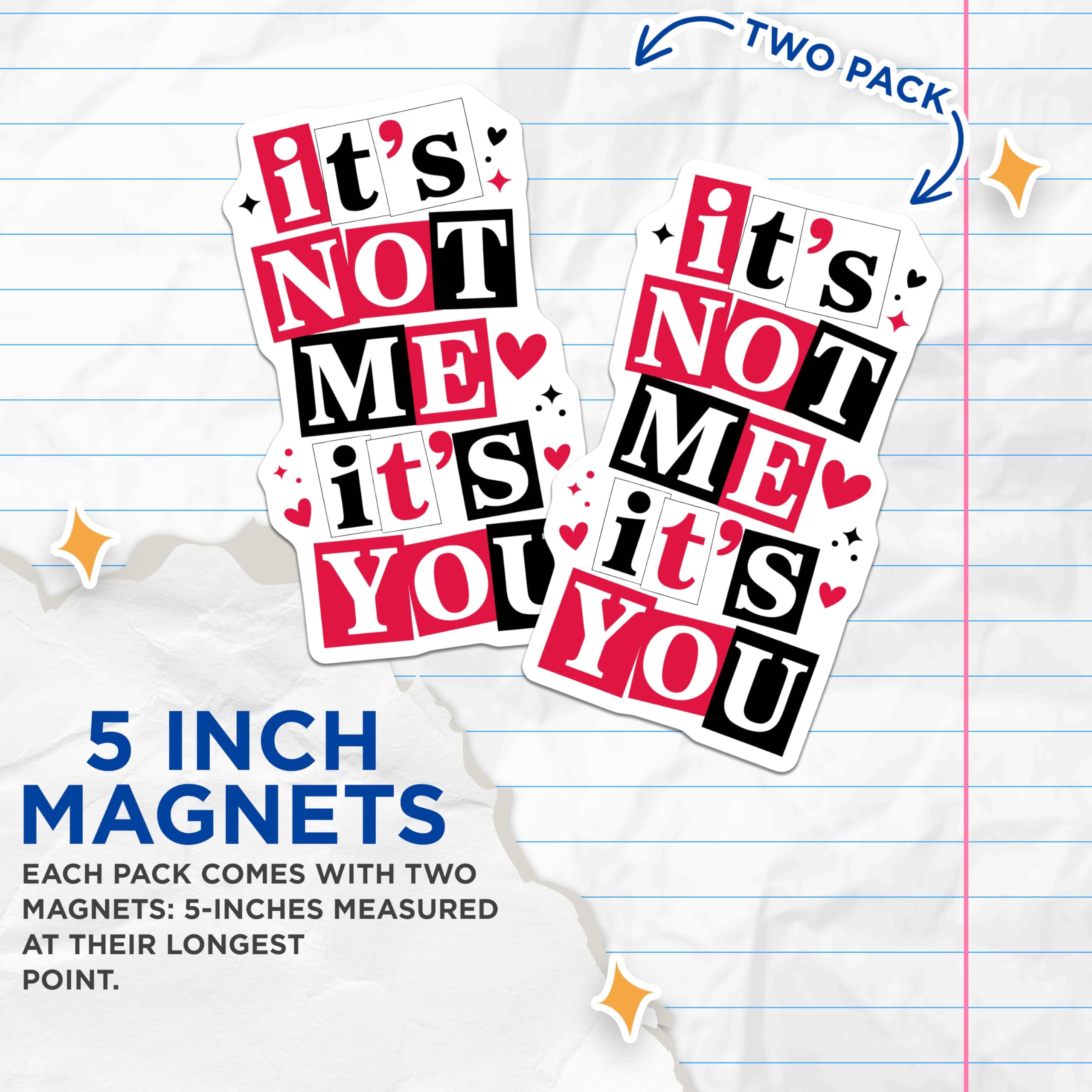 (2 Pack) Sarcastic Quote Magnets - Its Not Me Its You - Funny Breakup Fridge Decor - Humorous Statement Locker Magnet - 5 Inches On Longest Side - Thick Durable Magnet - Made in USA - MAG22589