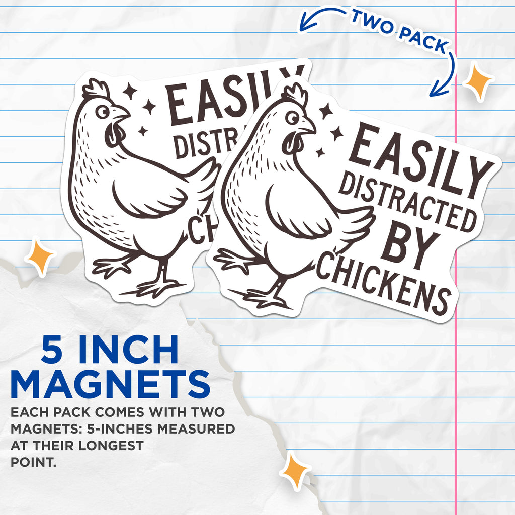 (2 Pack) Easily Distracted By Chickens Magnets - Funny Chicken Lover Decor - Backyard Poultry Fridge Art - 5 Inches On Longest Side - Thick Durable Magnet - Made in USA - MAG38941