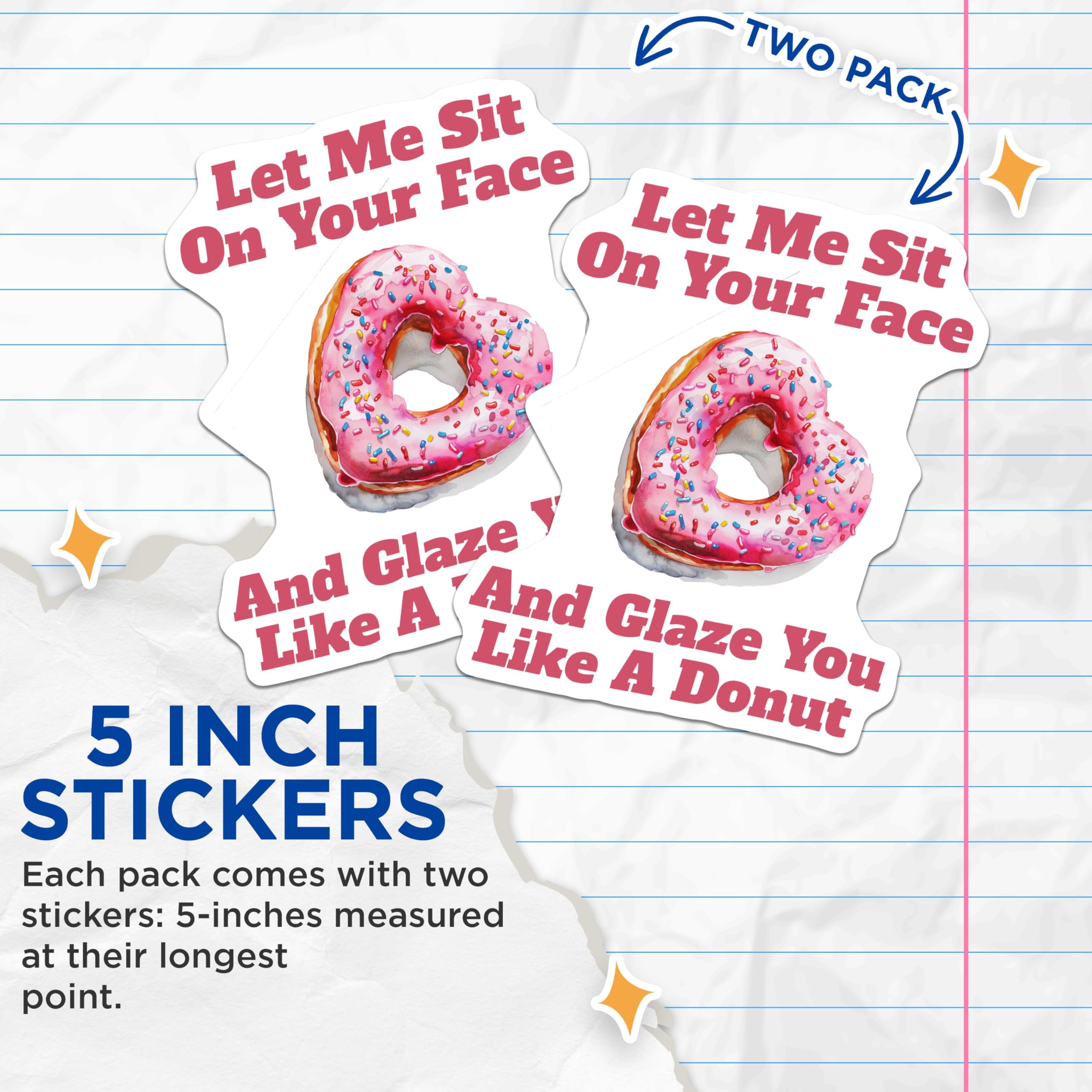 (2 Pack) Donut Humor Stickers - Funny Donut Sit On Your Face Stickers - Glaze You Like A Donut Stickers - 5" On Longest Side - Sticks to Any Smooth Flat Surface - Made in USA - BMCS3483