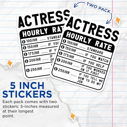 (2 Pack) Actress Funny Sticker - Humorous Hourly Rate Sticker - 5" On Longest Side - Sticks to Smooth Flat Surfaces - Made in USA - BMCS4894