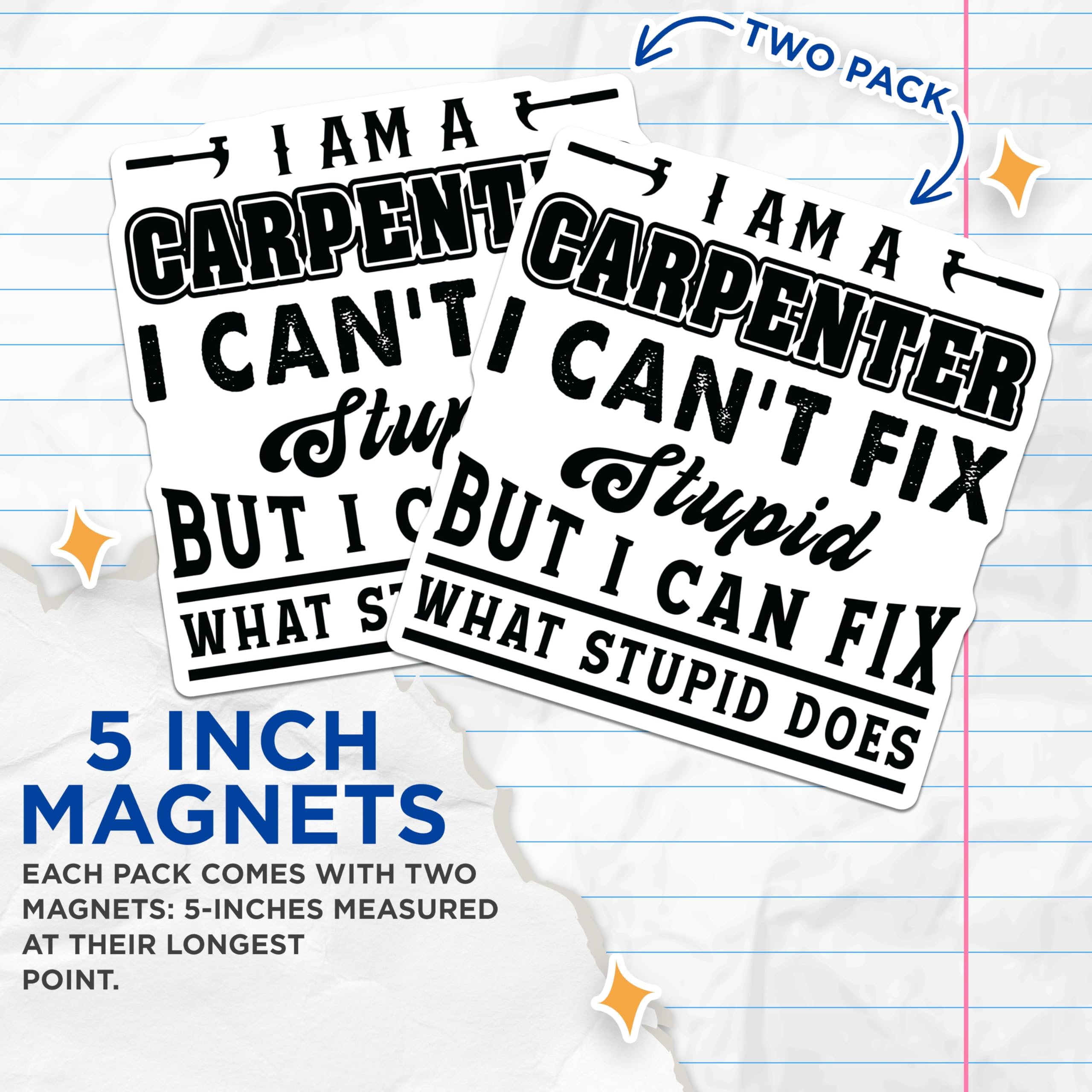 (2 Pack) Carpenter Humor I Can't Fix Stupid Magnets - Woodworker Tradesman Quote - Funny Construction Worker Sayings - 5 Inches On Longest Side - Thick Durable Magnet - Made in USA - MAG21795