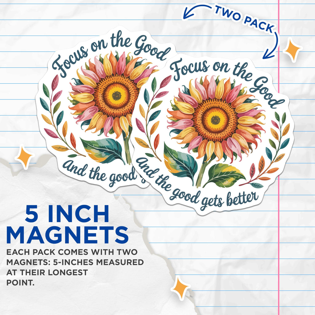 (2 Pack) Vibrant Sunflower Magnets - Focus on the Good Quote Art - Positive Affirmation Decor - Motivational Kitchen Office - 5 Inches On Longest Side - Thick Durable Magnet - Made in USA - MAG22536