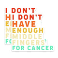 (2 Pack) I Don't Have Enough Middle Fingers for Cancer Magnets - Funny Cancer Awareness - Bold Statement Fridge Magnet - 5" On Longest Side - for Cars, Fridges, Toolboxes - Made in USA - MAG4091