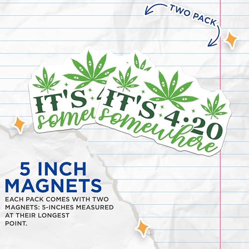 (2 Pack) Funny It's 4:20 Somewhere Magnets Magnets - Cannabis Leaf Magnet - Weed Decor - 5" On Longest Side - Made in USA - Sticks to Refrigerators & Metal Surfaces - MAG8918